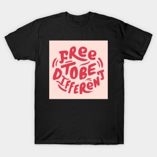 FREE TO BE DIFFERENT T-Shirt